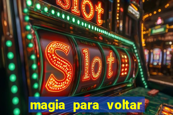 magia para voltar no tempo